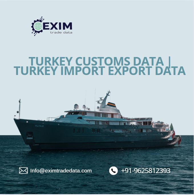 Turkey Customs Data | Turkey Import Export Data